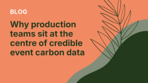 Why production teams sit at the centre of credible event carbon data