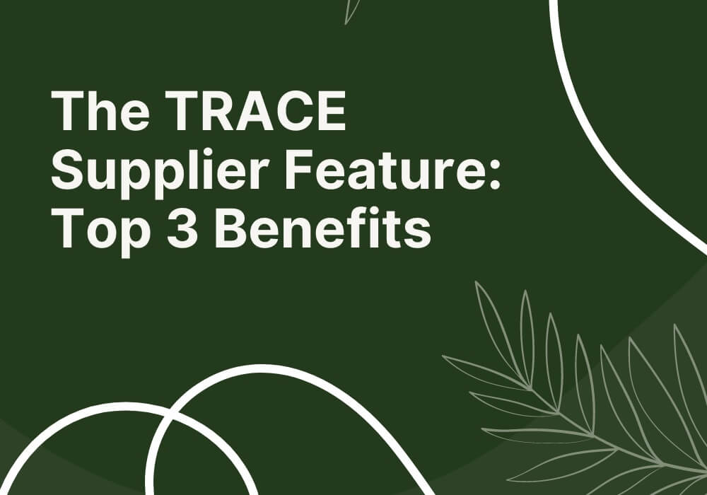 The TRACE Supplier Feature: Top 3 Benefits image