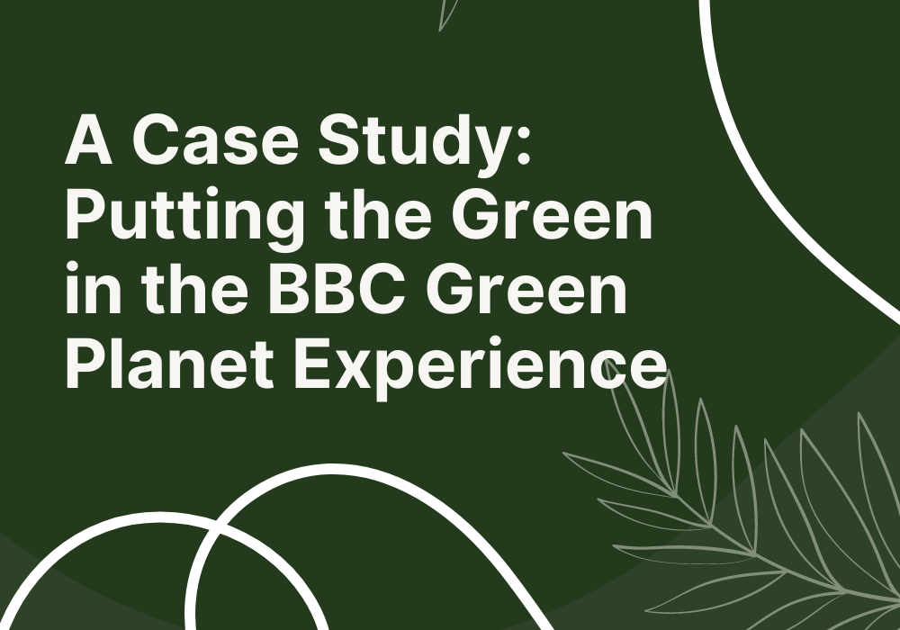 A Case Study: Putting the Green in the BBC Green Planet Experience image