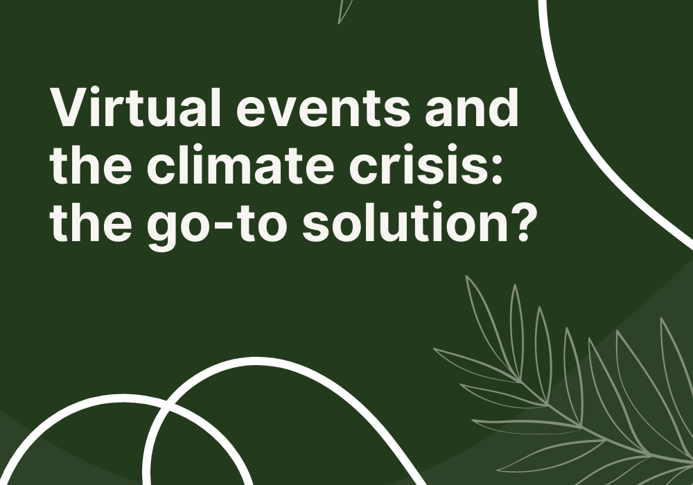 Virtual events and the climate crisis: the go-to solution? image